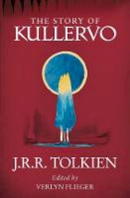 J. R. R. Tolkien - The Story of Kullervo - 9780008131388 - V9780008131388