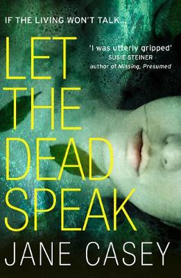 Jane Casey - Let the Dead Speak (Maeve Kerrigan, Book 7) - 9780008149017 - V9780008149017