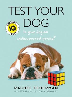 Rachel Federman - Test Your Dog: Is Your Dog an Undiscovered Genius? - 9780008149659 - KSG0018449