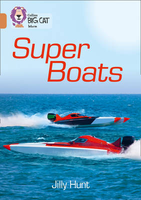 Jilly Hunt - Super Boats: Band 12/Copper (Collins Big Cat) - 9780008163815 - V9780008163815