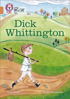 Kate Scott - Dick Whittington: Band 12/Copper (Collins Big Cat) - 9780008179328 - V9780008179328