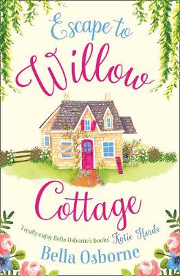 Bella Osborne - Escape to Willow Cottage (Willow Cottage Series) - 9780008181024 - V9780008181024