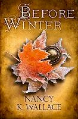 Nancy K. Wallace - Before Winter (Wolves of Llise, Book 3) - 9780008181543 - V9780008181543