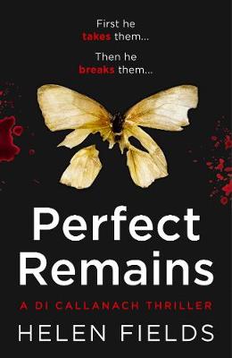 Helen Fields - Perfect Remains (A DI Callanach Thriller, Book 1) - 9780008181550 - V9780008181550