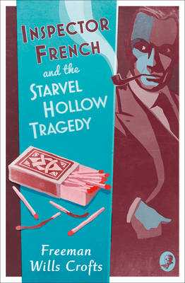 Freeman Wills Crofts - Inspector French and the Starvel Hollow Tragedy (Inspector French Mystery) - 9780008190644 - V9780008190644