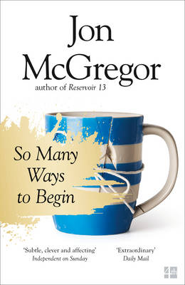 Jon McGregor - So Many Ways To Begin - 9780008218676 - V9780008218676