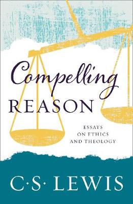 C. S. Lewis - Compelling Reason - 9780008220884 - V9780008220884