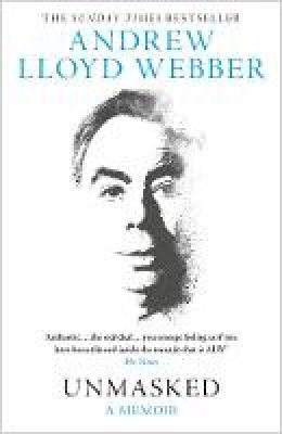 Andrew Lloyd Webber - Unmasked - 9780008237615 - V9780008237615 Andrew Lloyd Webber - Unmasked - 9780008237615 - V9780008237615