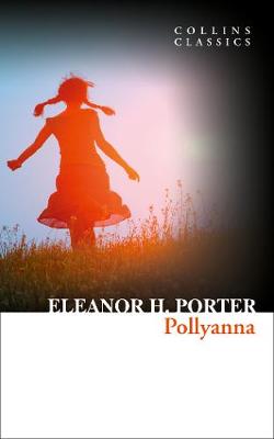 Eleanor H. Porter - Pollyanna (Collins Classics) - 9780008242138 - V9780008242138 Eleanor H. Porter - Pollyanna (Collins Classics) - 9780008242138 - V9780008242138