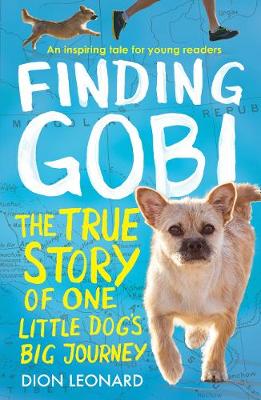 Dion Leonard - Finding Gobi (Younger Readers edition): The true story of one little dog´s big journey - 9780008244521 - KSG0017951