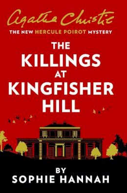 Sophie Hannah - The Killings at Kingfisher Hill: The New Hercule Poirot Mystery - 9780008264550 - 9780008264550