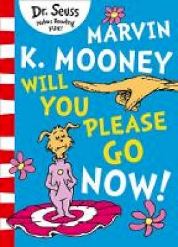 Dr. Seuss - Marvin K. Mooney Will You Please Go Now? - 9780008288105 - 9780008288105