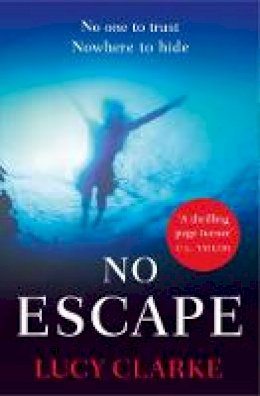 Lucy Clarke - No Escape - 9780008293406 - 9780008293406