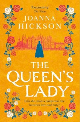 Joanna Hickson - The Queen’s Lady (Queens of the Tower, Book 2) - 9780008305659 - 9780008305659