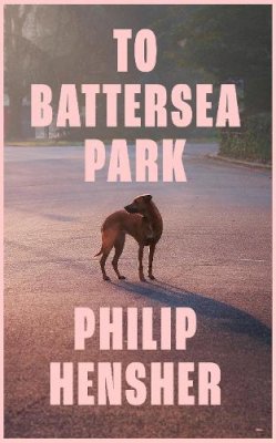 Philip Hensher - To Battersea Park - 9780008323110 - 9780008323110