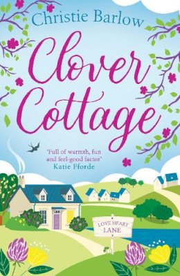 Christie Barlow - Clover Cottage (Love Heart Lane Series, Book 3) - 9780008362706 - 9780008362706