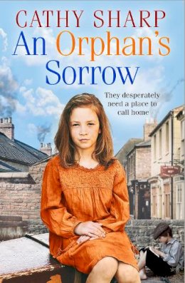 Cathy Sharp - An Orphan’s Sorrow (Button Street Orphans) - 9780008387648 - 9780008387648