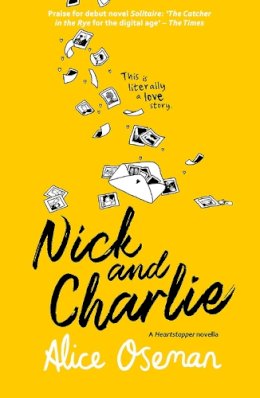 Alice Oseman - Nick and Charlie: TikTok made me buy it! The teen bestseller from the YA Prize winning author and creator of Netflix series HEARTSTOPPER (A Heartstopper novella) - 9780008389666 - 9780008389666