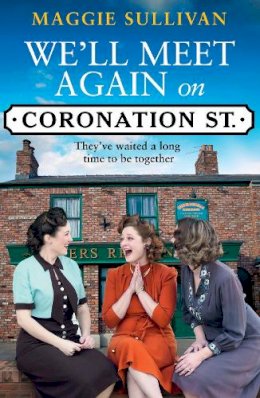 Maggie Sullivan - We’ll Meet Again on Coronation Street (Coronation Street, Book 5) - 9780008394004 - 9780008394004