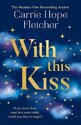 Carrie Hope Fletcher - With This Kiss - 9780008400972 - 9780008400972