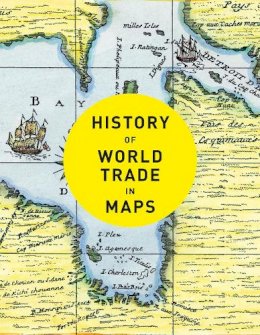 Philip Parker - History of World Trade in Maps - 9780008409296 - 9780008409296