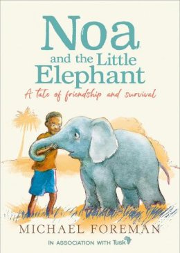 Michael Foreman - Noa and the Little Elephant - 9780008413286 - 9780008413286