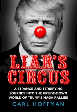 Carl Hoffman - Liar’s Circus - 9780008415983 - 9780008415983