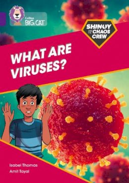 Isabel Thomas - Shinoy and the Chaos Crew: What are viruses?: Band 08/Purple (Collins Big Cat) - 9780008454760 - 9780008454760