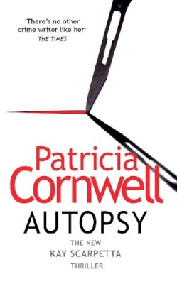 Patricia Cornwell - Autopsy (The Scarpetta Series Book 25) - 9780008467296 - 9780008467296