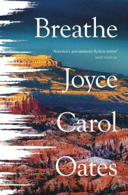 Joyce Carol Oates - Breathe - 9780008490898 - 9780008490898