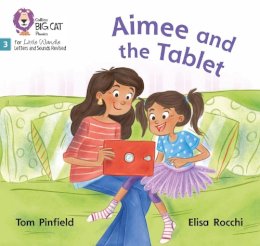 Collins - Big Cat Phonics for Little Wandle Letters and Sounds Revised – Aimee and the Tablet: Phase 3 Set 2 - 9780008504144 - 9780008504144