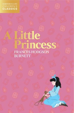 Frances Hodgson Burnett - A Little Princess (HarperCollins Children’s Classics) - 9780008514228 - 9780008514228