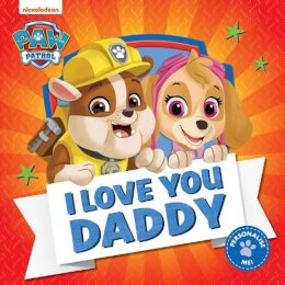 Paw Patrol - PAW Patrol Picture Book – I Love You Daddy - 9780008518141 - 9780008518141