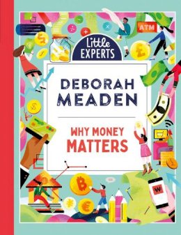 Deborah Meaden - Why Money Matters (Little Experts, Book 1) - 9780008520908 - 9780008520908