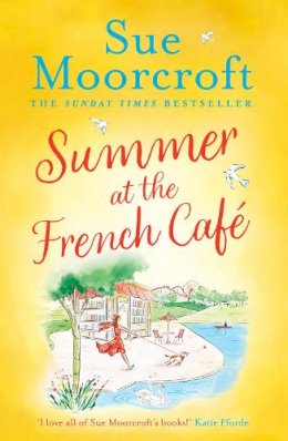 Sue Moorcroft - Summer at the French Café - 9780008525644 - 9780008525644