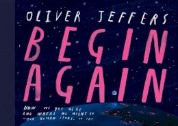 Oliver Jeffers - Begin Again - 9780008579593 - 9780008579593