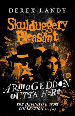 Derek Landy - Armageddon Outta Here – The World of Skulduggery Pleasant (Skulduggery Pleasant) - 9780008585778 - 9780008585778