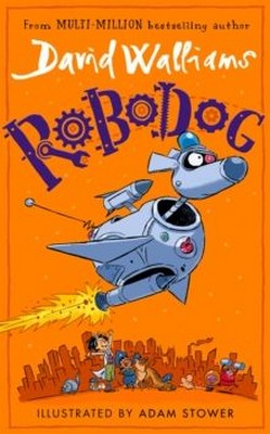 Illustrated By Adam Stower David Walliams - ROBODOG - 9780008588861 - 9780008588861