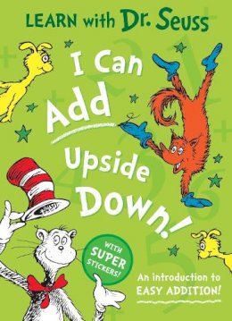 Dr. Seuss - I Can Add Upside Down: An introduction to easy addition! (Learn With Dr. Seuss) - 9780008592202 - 9780008592202