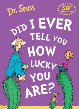 Dr. Seuss - Did I Ever Tell You How Lucky You Are? - 9780008592240 - 9780008592240