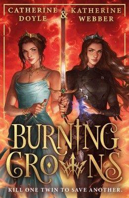 Katherine Webber And Catherine Doyle - Twin Crowns (3) — BURNING CROWNS - 9780008617530 - V9780008617530