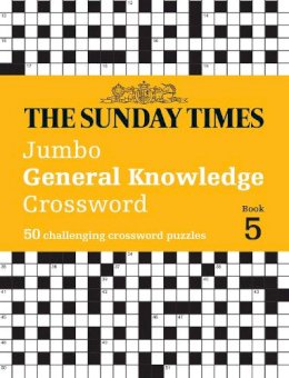 Peter Biddlecombe - The Sunday Times Puzzle Books — THE SUNDAY TIMES JUMBO GENERAL KNOWLEDGE CROSSWORD BOOK 5: 50 general knowledge crosswords - 9780008618018 - 9780008618018