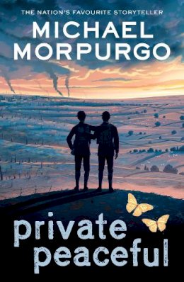 Michael Morpurgo - Private Peaceful: A poignant children’s novel set during the First World War, from the bestselling author of War Horse - 9780008638542 - 9780008638542