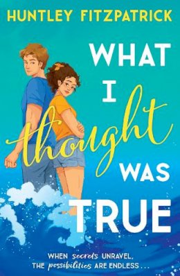 Huntley Fitzpatrick - What I Thought Was True: The perfect BookTok small town summer second chance YA romance for 2023 - 9780008639136 - V9780008639136