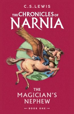 C  S  Lewis - The Magician’s Nephew: Book 1 in the classic children’s fantasy adventure series (The Chronicles of Narnia) - 9780008662950 - 9780008662950