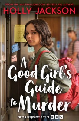 Holly Jackson - A Good Girl’s Guide to Murder (1) — A GOOD GIRL'S GUIDE TO MURDER [TV tie in edition] - 9780008687069 - V9780008687069