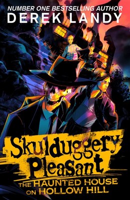 Derek Landy - Skulduggery Pleasant — THE HAUNTED HOUSE ON HOLLOW HILL - 9780008708474 - 9780008708474