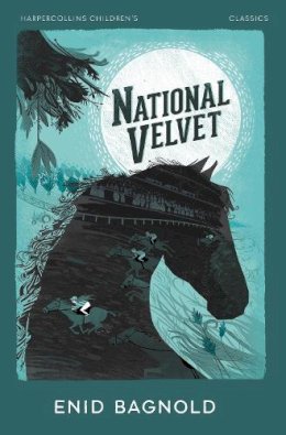 Enid Bagnold - HarperCollins Children’s Classics — NATIONAL VELVET - 9780008726669 - 9780008726669