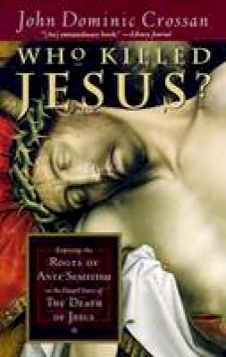 John Dominic Crossan - Who Killed Jesus? - 9780060614805 - V9780060614805