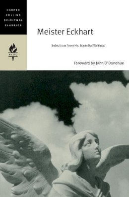 Emilie Griffin - Meister Eckhart: Selections from His Essential Writings (HarperCollins Spiritual Classics) - 9780060750657 - V9780060750657